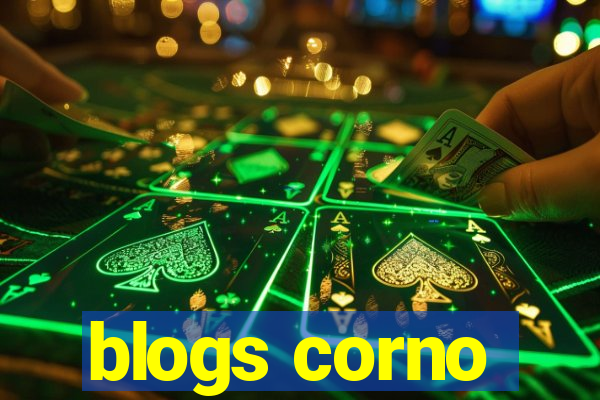 blogs corno